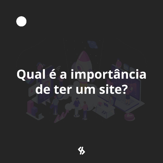 Qual é a importância de ter um site?
